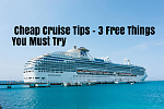 cheap cruise tips, 3 things you must try https://www.traveldiscountsinfo.com/cheap-cruise-tips/